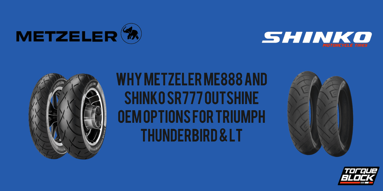 Why Metzeler ME888 and Shinko SR777 Outshine OEM Options for Triumph Thunderbird & LT